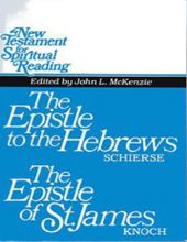 THE EPISTLE TO THE HEBREWS AND THE EPISTLE OF ST JAMES, VOL. XXI (NEW TESTAMENT FOR SPIRITUAL READING)